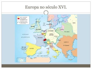 Europa no século XVI.
 