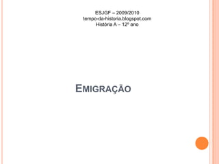 ESJGF – 2009/2010tempo-da-historia.blogspot.comHistória A – 12º anoCausas