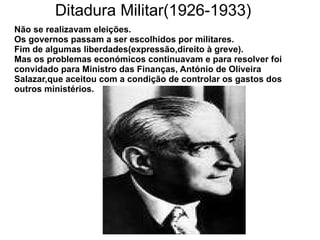 Ditadura Militar(1926-1933) Não se realizavam eleições. 
