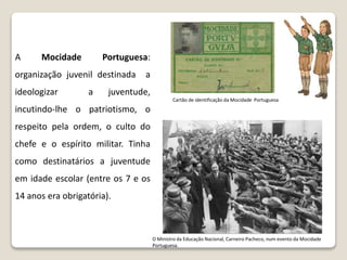 Em dezembro de 1937 formou-se
a Mocidade Portuguesa Feminina, cujos
objetivos, de acordo com a ideologia do
Estado Novo, e...