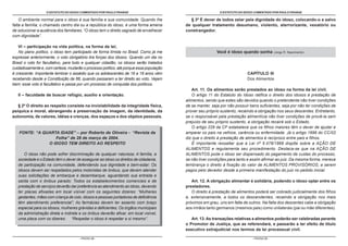 O ESTATUTO DO IDOSO COMENTADO POR PAULO FRANGE
- PÁGINA 22 -
O ESTATUTO DO IDOSO COMENTADO POR PAULO FRANGE
- PÁGINA 23 -
§ 3º É dever de todos zelar pela dignidade do idoso, colocando-o a salvo
de qualquer tratamento desumano, violento, aterrorizante, vexatório ou
constrangedor.
Você é idoso quando sonha (Jorge R. Nascimento).
CAPÍTULO III
Dos Alimentos
Art. 11. Os alimentos serão prestados ao idoso na forma da lei civil.
O artigo 11 do Estatuto do Idoso ratifica o direito dos idosos à prestação de
alimentos, sendo que estes são devidos quando o pretendente não tiver condições
de se manter, seja por não possuir bens suficientes, seja por não ter condições de
prover seu próprio sustento, recaindo a obrigação nos seus descentes. Entretanto,
se o responsável pela prestação alimentícia não tiver condições de provê-la sem
prejuízo de seu próprio sustento, a obrigação recairá sob o Estado.
O artigo 229 da CF estabelece que os filhos maiores têm o dever de ajudar e
amparar os pais na velhice, carência ou enfermidade. Já o artigo 1696 do CC/02
diz que o direito à prestação de alimentos é recíproco entre pais e filhos.
É importante ressaltar que a Lei nº 5.478/1968 dispõe sobre a AÇÃO DE
ALIMENTOS e regulamenta seu procedimento. Destaca-se que na AÇÃO DE
ALIMENTOS pode o idoso ser dispensado do pagamento de custas do processo,
se não tiver condições para tanto e assim afirmar ao juiz. Da mesma forma, merece
lembrança o direito à fixação do valor de ALIMENTOS PROVISÓRIOS, a serem
pagos pelo devedor desde a primeira manifestação do juiz no pedido inicial.
Art. 12. A obrigação alimentar é solidária, podendo o idoso optar entre os
prestadores.
O direito à prestação de alimentos poderá ser cobrado judicialmente dos filhos
e, extensivamente, a todos os descendentes, recaindo a obrigação nos mais
próximos em grau, uns em falta de outros. Na falta dos descentes cabe a obrigação
aos irmãos tanto germanos (mesmos pais) como unilaterais (pai ou mãe diferentes).
Art. 13. As transações relativas a alimentos poderão ser celebradas perante
o Promotor de Justiça, que as referendará, e passarão a ter efeito de título
executivo extrajudicial nos termos da lei processual civil.
O ambiente normal para o idoso é sua família e sua comunidade. Quando lhe
falta a família, o chamado centro dia ou a república do idoso, é uma forma amena
de solucionar a ausência dos familiares. “O idoso tem o direito sagrado de envelhecer
com dignidade”.
VI – participação na vida política, na forma da lei;
No plano político, o idoso tem participado de forma tímida no Brasil. Como já me
expressei anteriormente, o voto obrigatório tira forças dos idosos. Quando um dia no
Brasil o voto for facultativo, para todo e qualquer cidadão, os idosos serão tratados
cuidadosamentee,comcerteza,mudarãooprocessopolítico,atéporqueessapopulação
é crescente. Importante lembrar o assédio que os adolescentes de 16 a 18 anos vêm
recebendo desde a Constituição de 88, quando passaram a ter direito ao voto. Vejam
bem: esse voto é facultativo e passa por um processo de conquista dos políticos.
II – faculdade de buscar refúgio, auxílio e orientação.
§ 2º O direito ao respeito consiste na inviolabilidade da integridade física,
psíquica e moral, abrangendo a preservação da imagem, da identidade, da
autonomia, de valores, idéias e crenças, dos espaços e dos objetos pessoais.
FONTE: “A QUARTA IDADE” – por Roberto de Oliveira - “Revista da
Folha” de 28 de março de 2004.
O IDOSO TEM DIREITO AO RESPEITO
O idoso não pode sofrer discriminação de qualquer natureza; A família, a
sociedade e o Estado têm o dever de assegurar ao idoso os direitos de cidadania,
de participação na comunidade, defendendo sua dignidade e bem-estar; Os
idosos devem ser respeitados pelos motoristas de ônibus, que devem atender
suas solicitações de embarque e desembarque, aguardando sua entrada e
saída com o ônibus parado; Todos os estabelecimentos comerciais e de
prestação de serviços deverão dar preferência ao atendimento ao idoso, devendo
ter placas afixadas em local visível com os seguintes dizeres: “Mulheres
gestantes, mães com criança de colo, idosos e pessoas portadoras de deficiência
têm atendimento preferencial”; As farmácias devem ter assento com braço
especial para os idosos, mulheres grávidas e deficientes; Os órgãos municipais
da administração direta e indireta e os ônibus deverão afixar, em local visível,
uma placa com os dizeres: “Respeitar o idoso é respeitar a sí mesmo”.
 