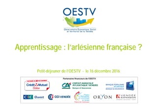 Apprentissage : l’arlésienne française ?
Petit-déjeuner de l’OESTV - le 16 décembre 2016
 