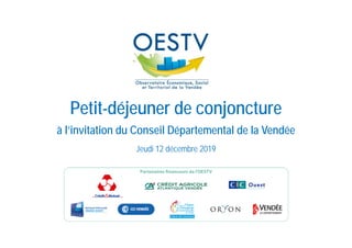 Petit-déjeuner de conjoncture
à l’invitation du Conseil Départemental de la Vendée
Jeudi 12 décembre 2019
 