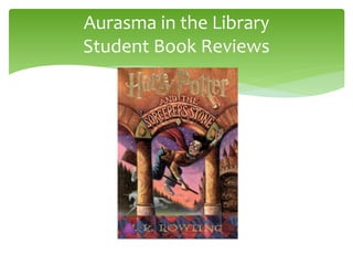 Aurasma in the Library
Student Book Reviews
 