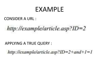 EXAMPLE
CONSIDER A URL :
APPLYING A TRUE QUERY :
 