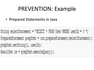 PREVENTION: Example
• Prepared Statements in Java
 