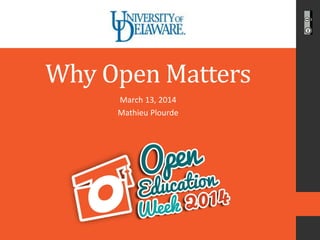 Why Open Matters
March 13, 2014
Mathieu Plourde
 