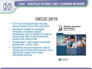 OECD 2015
• ICT has revolutionised virtually
every aspect of our life and work
• Students unable to navigate
through a com...