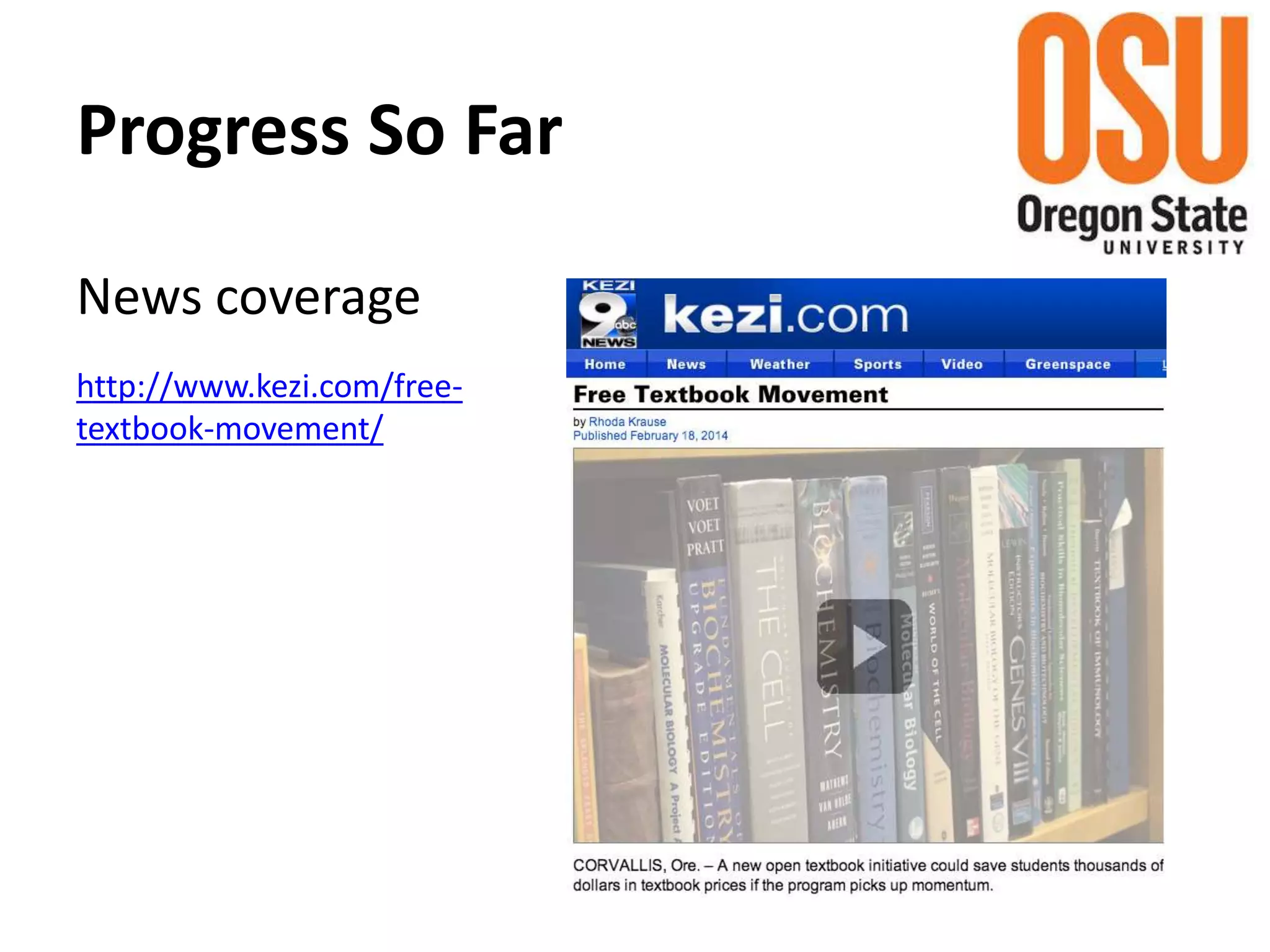 Progress So Far
News coverage
http://www.kezi.com/free-
textbook-movement/
 