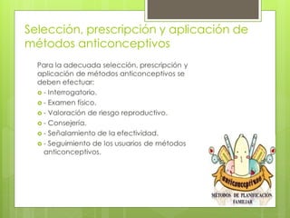 Selección, prescripción y aplicación de
métodos anticonceptivos
 