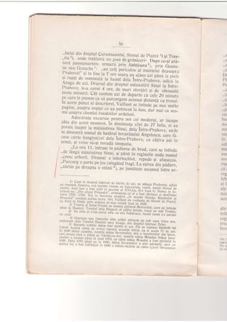 50
.,bului din dreptul Caraimanului, Sloni.rl de piatri r)
si Tres-,,,tia,'z), unde intdjniri un post de grini.J, Oro. iJ_ri
"ra_tarh passepoartele, urrnaii, p, ;n  iitioo, o "i
"i.,
l'd*" r,ne sau C-'nuclre', .,un col{ periculos al munteiui dea5ulrlPrahovei" gi in fine la 7 ore sgall a{ ajuns uzi panlli.p,.r.
?-rxpti ,de
osteneald la hanul d.i^ l"t|;_p;lJ#,
"[..
,"azuga de
.azi. Drun:ul din areptut man-asti.ti'i;;; ru*inr,._
i:.11"".,
Ie-3
le1ut 4 ore, de'mari ;fd;;i'si#'"i"'."urepeste masurd. Cdt suntem azi de departe cu iele Z0 mrnute
l-. ".:::.t:.ry1.T
gu .:,.ru.9*Or* aceea5i distania o, Ji.nrr.in acest punct al descrierei, Vaillant se intinde pe mai.multepagrng,asup.ra noplei ce au petrecut lu hu,,,;;i;;f.; ,"n_ma asupra chestiei romAnilor ardeleni.
Adevirata excursie neltru noi cei moderni, ar incepeabia.din acest moment. ln omtneala zjlei de 27 Iulie, er aupornit inapoi la mdnistirea
_Sinai, dela t"ti._p*t r".l ,",r.se duseserd numai de hatArul tovardgufri nrg.f r..r,
""'ir.
ra-cuse curte hangioaicei dela lntre_prahou., 3r'.atiuu"lni i,,urmi, Si voise sd_gi revadi srmpatra.
, .-La ora 11, intram in phdurea de brad, care se intinde..|:^]irilTLrrsrrrea Sinai. si pana in regtrnir.'r"a'.'"i,."i
:i""",:i;'",li;,:,i:'lH i :$:liT:?,:.-Ti,1l:,'1,,i'ljiill;
,,zartm pe dreapta o stiind 5), pe luridtate ;.;;t;;il ,r_
11.3%#i,.'ll":il',li?:i:"i.9:-'ln:tj".l: a2,, pe stanga Frah ovei, adici
i::'.'.:; .ll':,li,l
"j"l;1,":ll
il,i::::j;,.ii liiT:,:'i ill:i tlT:;'ir:','l:crarua_st: ..1)in phiul t ct.SLriui.;
]";:jllll. ci (l,a rosr girjmir ri-Jisriinlar
ilJj:,,iJiI.,l;:* t,li,j:il:;x: r;ii#i".iri' "1"?,",!i'sllilll.
1,"1,1,";, ,"'illifl ;,:i,li*j::;l'* ,iiii*]I i!:i-iJli::J:"i:i"f;'::,$1jl,jl"" " "'-9,'+,'Jli'J, lilrl,i:l*:., lll l l
ji''il',i ii'"1"'',i"iJ5ni
,,"" ,; J,',1i,;i u,,;;:lji'i*i,,L::.1;;;i;';,'l;i, ji
iijli,r,,i. .",. se jn'ndc
:'
oj
) :i;; il' iej* *:11; 1,$i: i::"J;",' 1:i;'?:",'Jl:'J ;:'f ,;'+i:.Ti.:
CU tOtul,
si r'a m pu r ur,'ii. i"'"., l,uri,il;;: oilii,.i,L..,l.,,,{!il,j;
. a_
:::
:J:
mu
]]Ui
iu
aa,
;.i
aie
na::
aJe
din
rela
lre:
,,,",,1.1 tii;'f,","',ij $fi,:;l"r;;1"^:orrur srancos pe sub ca,e rrccc $os.
,.,,,,,.0"1,Ti"11j[.]:*lli,Uil(il";";:,..'f ,",{.'i?i;.""J
"ril,l!o;,,0
,,,,
.;,1:T":l"l;;";i:;,'il,: j.,l:i,:::i'+'r'ir::t-':"'ei;,,xii,T,11"'L,',lj:
i!ll:;: f i:;x ijtJ il1]:;il-*i,{{Fll'Ii'i.'ii:1,ff,":'1::,'J:ij'.,Yi,rccr'r,, rni :r r,,sr :rrfiinr;i.. ln iir'o ;1;:.1:l::."i1i,"'.",.."t,.li T,ii".i,i;::]":;
 