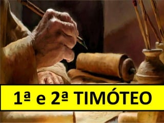 1ª e 2ª TIMÓTEO
 