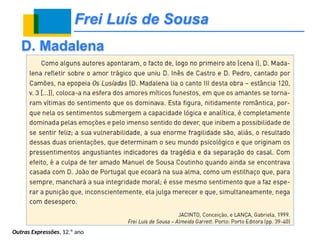 Frei Luís de Sousa
D. Madalena
Outras Expressões, 12.º ano
 