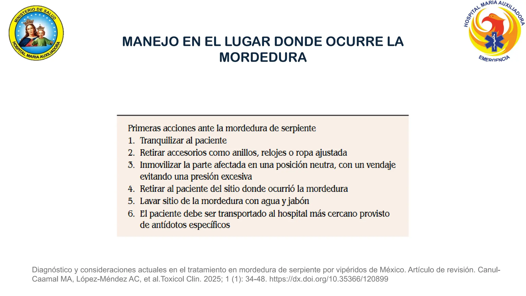 Diagnóstico y consideraciones actuales en el tratamiento en mordedura de serpiente por vipéridos de México. Artículo de revisión. Canul-
Caamal MA, López-Méndez AC, et al.Toxicol Clin. 2025; 1 (1): 34-48. https://dx.doi.org/10.35366/120899
MANEJO EN EL LUGAR DONDE OCURRE LA
MORDEDURA
 