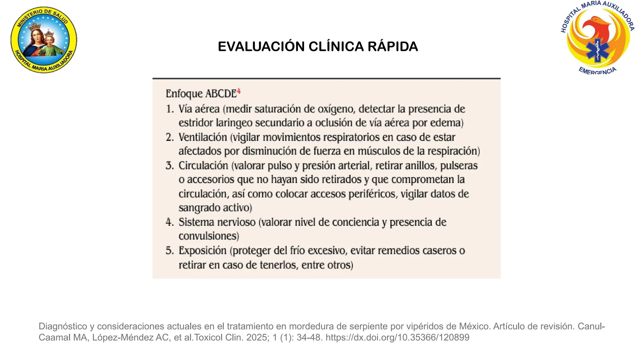 Diagnóstico y consideraciones actuales en el tratamiento en mordedura de serpiente por vipéridos de México. Artículo de revisión. Canul-
Caamal MA, López-Méndez AC, et al.Toxicol Clin. 2025; 1 (1): 34-48. https://dx.doi.org/10.35366/120899
EVALUACIÓN CLÍNICA RÁPIDA
 