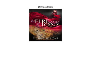 Of Fire and Lions
Of Fire and Lions by Mesu Andrews none click here https://newsaleproducts99.blogspot.com/?book=0735291861
 