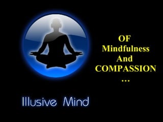OF  Mindfulness And  COMPASSION … 