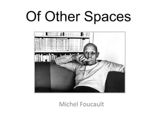 Of Other Spaces Michel Foucault 
