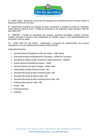 Rua dos Carijós, 150 – 10º andar - Centro - Belo Horizonte - MG - 30120-060 - (31) 3222-8350
cbhvelhas@cbhvelhas.org.br - ...