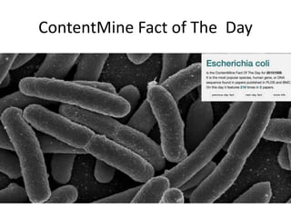 ContentMine Fact of The Day
• Fact of the day
• Endangered species in recent science
• Facts
• Bubbles
 