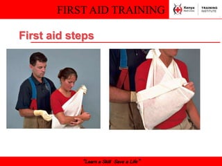 FIRST AID TRAINING
“Learn a Skill Save a Life”
First aid steps
 