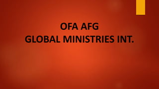 OFA AFG
GLOBAL MINISTRIES INT.
 