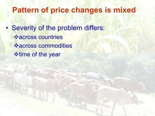 Pattern of price changes is mixedSeverity of the problem differs:across countries