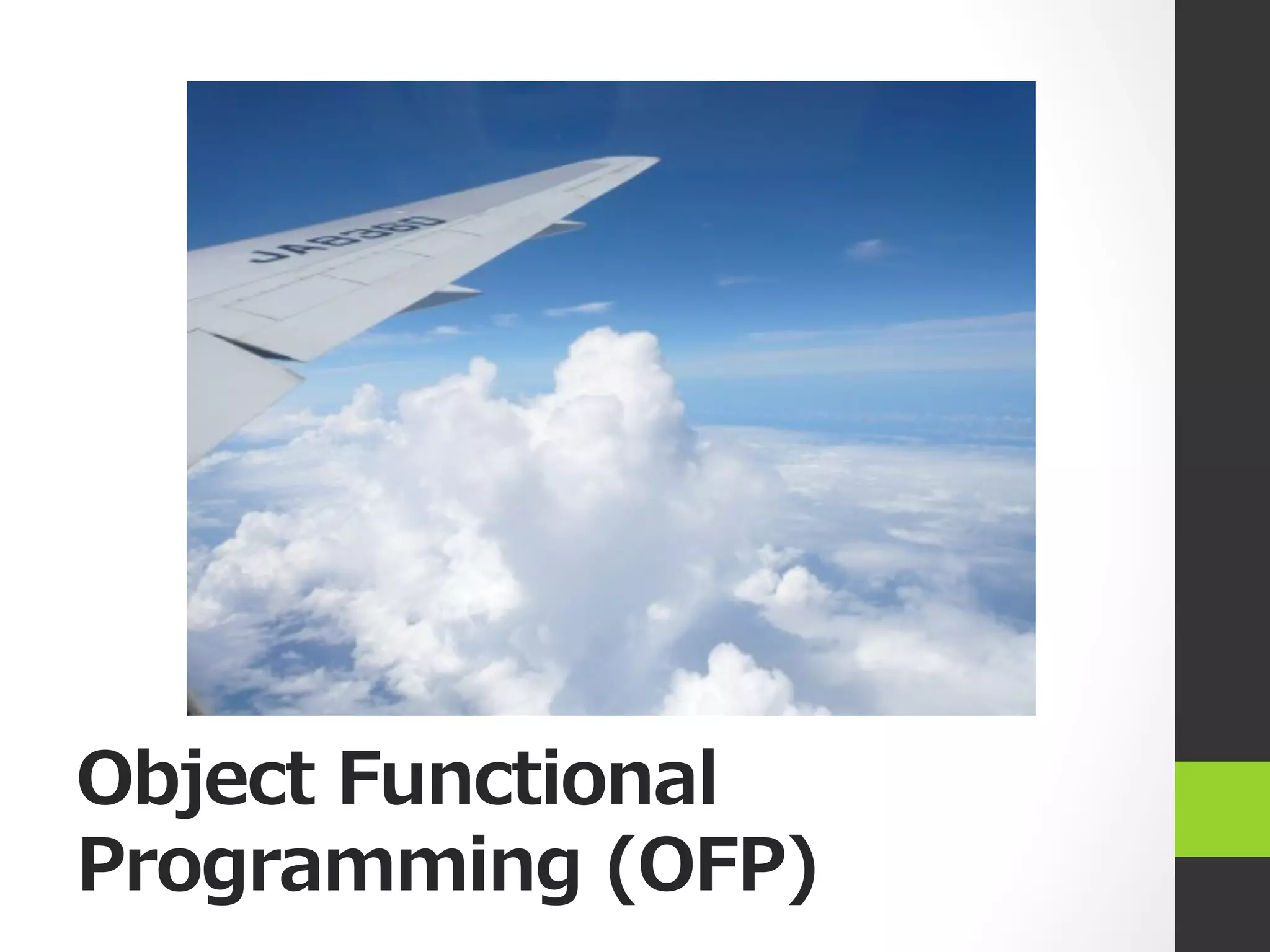 Object Functional
Programming (OFP)
 
