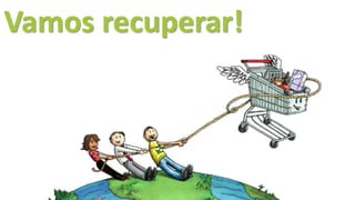 Vamos recuperar!
 