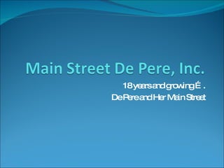 18 years and growing …. De Pere and Her Main Street 