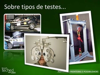 Sobre tipos de testes... 