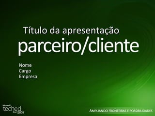 Título da apresentação Nome Cargo Empresa 