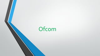 Ofcom
 