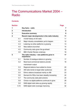 The Communications Market 2004 – Radio
The Communications Market 2004 –
Radio
Contents
Section Page
1 Key facts – radio 7
...