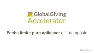 Fecha límite para aplicacar el 1 de agosto
 