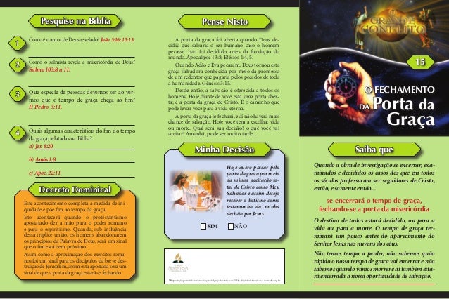 O FECHAMENTO 
DA Porta da 
Graça 
Hoje quero passar pela 
porta da graça por meio 
da minha aceitação to-tal 
de Cristo co...