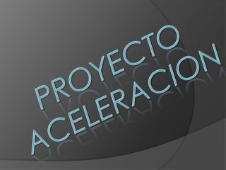 Proyecto ACELERACION 