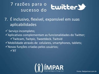 7 razões para o sucesso doÉ prático: 5 comandos para dominar a ferramenta.Simplicidade;