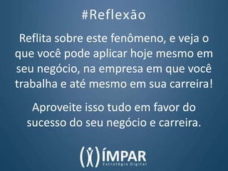 7 razões para o sucesso doÉ revolucionário: O surgimento de novos formadores de opinião“O Twitter transforma famoso em amador e amador em famoso.”