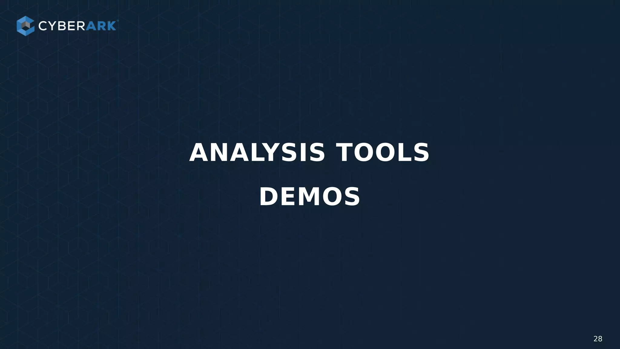 28
ANALYSIS TOOLS
DEMOS
 