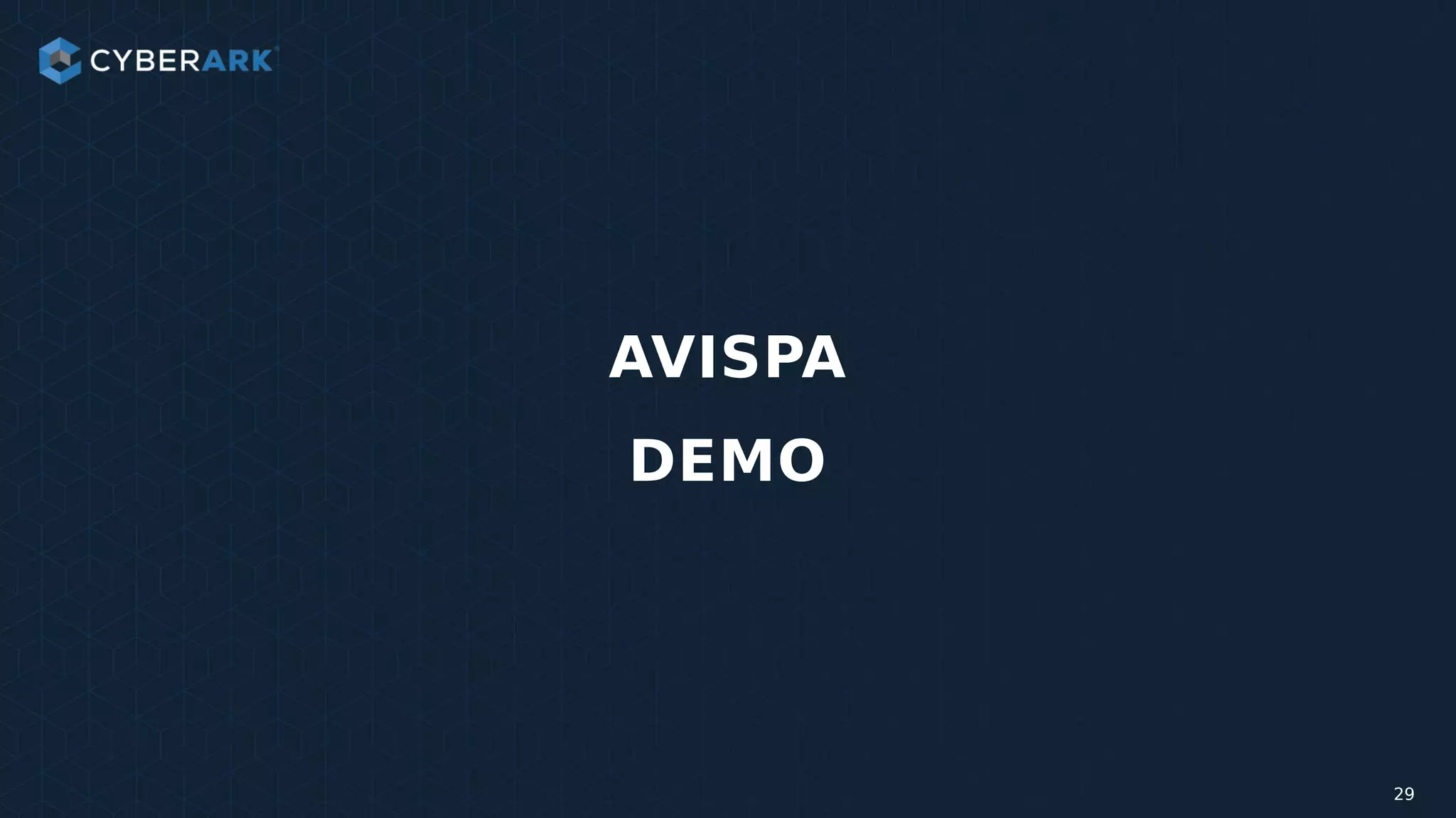 29
AVISPA
DEMO
 