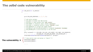 © 2014 SAP AG or an SAP affiliate company. All rights reserved. 24Confidential
The adbd code vulnerability
The vulnerability 
 
