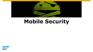 Mobile Security
 
