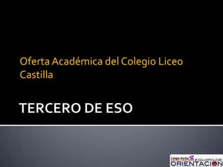 TERCERO DE ESO Oferta Académica del Colegio Liceo Castilla 