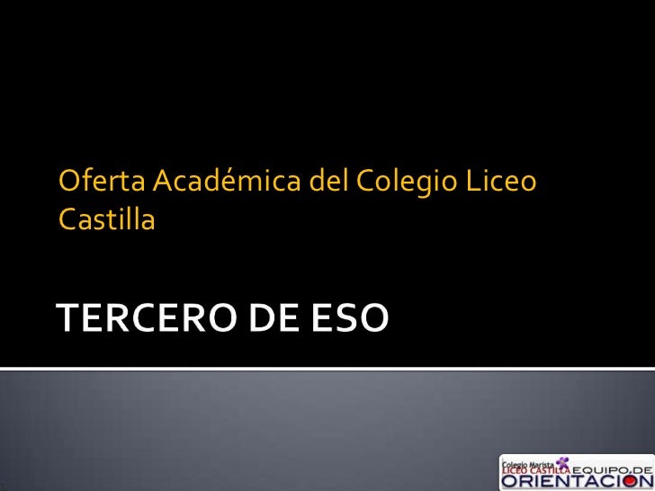 TERCERO DE ESO<br />Oferta Académica del Colegio Liceo Castilla<br />
