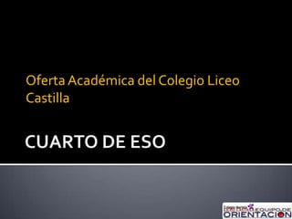CUARTO DE ESO Oferta Académica del Colegio Liceo Castilla 