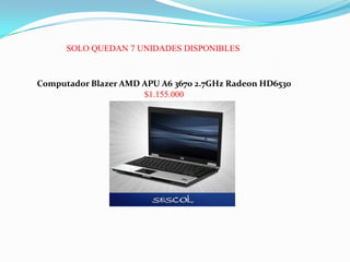 SOLO QUEDAN 7 UNIDADES DISPONIBLES



Computador Blazer AMD APU A6 3670 2.7GHz Radeon HD6530
                      $1.155.000
 