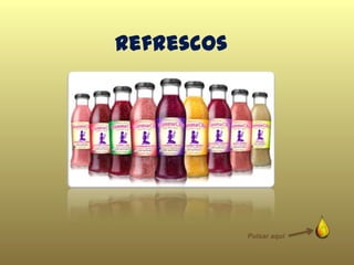 Refrescos
Pulsar aquí
 