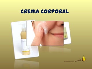 Crema Corporal
Pulsar aquí
 