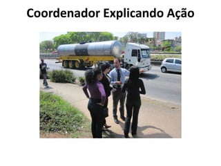 Coordenador Explicando Ação

 